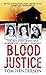 Blood Justice: The True Story of Multiple Murder and a Family's Revenge