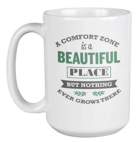 Comfort Zone Is a Beautiful Place Coffee & Tea Mug for Men & Wome...