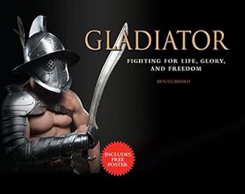 Unknown Binding Gladiator, Fighting for Life, Glory, & Freedom Book
