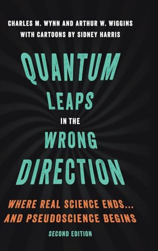 Quantum Leaps in the Wrong Direction: Where Real Science Ends...and Pseudoscience Begins view 2