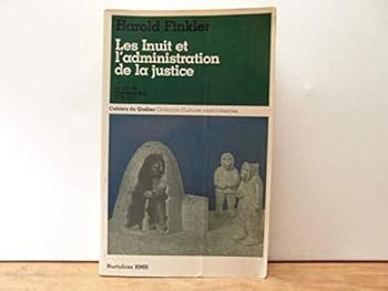 Les Inuit et l'administration de la justice: Le cas de Frobisher Bay (T.N.-O.) (Collection Cultures amérindiennes)