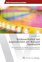 Risikoverhalten Bei Jugendlichen Am Beispiel Spielsucht 3639854098 Book Cover