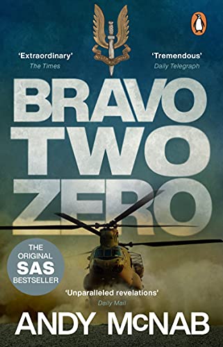 Bravo Two Zero: the classic true story from an SAS...