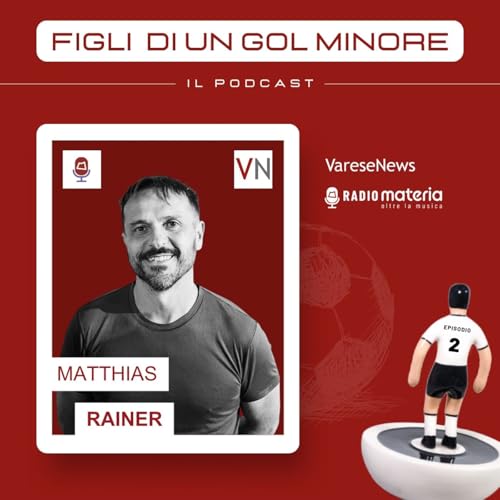 Ep. 2 Matthias Rainer, il portiere romantico