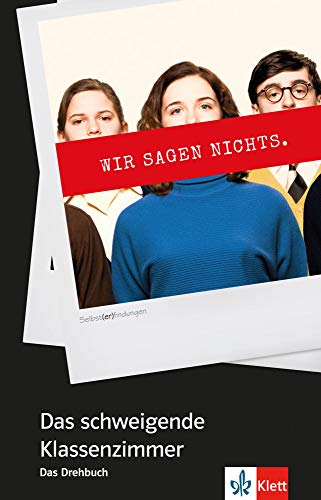 Preisvergleich Produktbild Das schweigende Klassenzimmer. Das Drehbuch (Selbst(er)findungen)
