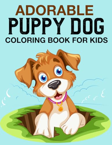 Adorable Puppy Dog coloring book for kids: Color Your Favorite Puppy Dogs: An Adorable Coloring Book for Kids