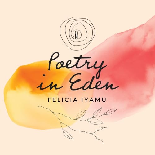 POETRY IN EDEN with Felicia A. Iyamu Titelbild