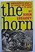 The horn: A comprehensive guide to the modern instrument & its music