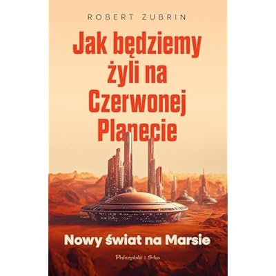 Jak będziemy żyli na Czerwonej Planecie