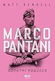 marco pantani größe  Marco Pantani Ostatni podjazd