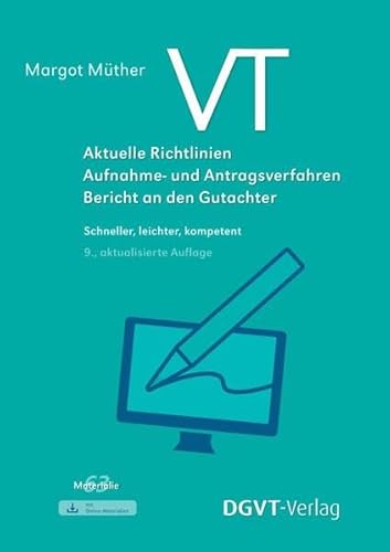 VT – Aktuelle Richtlinien, Aufnahme- und Antragsverfahren, Bericht an den Gutachter: Schneller, leichter, kompetent (Materialien)