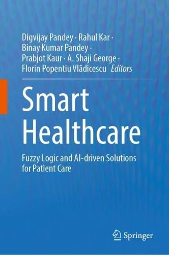 Smart Healthcare: Fuzzy Logic and AI-Driven Solutions for Patient Care