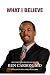 What I Believe: A Collection of My Syndicated Columns