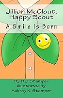 Jillian McClout, Happy Scout: A Smile Is Born 1503185508 Book Cover