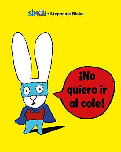 ¡No quiero ir al cole! (Simón) (Spanish Edition)