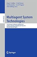 Multiagent System Technologies: 13th German Conference, Mates 2015, Cottbus, Germany, September 28 - 30, 2015, Revised Selected Papers 3319273426 Book Cover