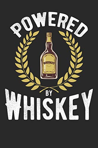 Whiskey Tasting Buch: Dein persönliches Verkostungsbuch zum selber ausfüllen ♦ für über 100 Whisky Sorten ♦ Handliches 6x9 Format ♦ Motiv: Powered by whiskey (German Edition)