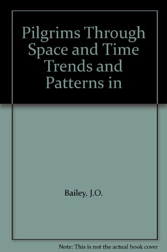 Pilgrims Through Space and Time: A History and ... B006939KPS Book Cover
