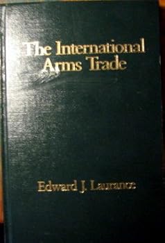 Hardcover The International Arms Trade (Issues in World Politics Series) Book