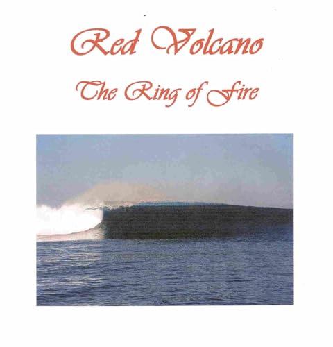 RED VOLCANO - THE RING OF FIRE (The Volcano Trilogy Book 2)