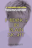 Hiding In Plain Sight: A Memoir 1964852412 Book Cover