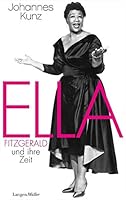 Ella Fitzgerald und ihre Zeit 378443410X Book Cover