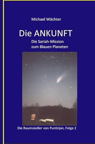 Die Raumsiedler von Puntirjan / DIE ANKUNFT: Die Sariah-Mission der I.P.O.