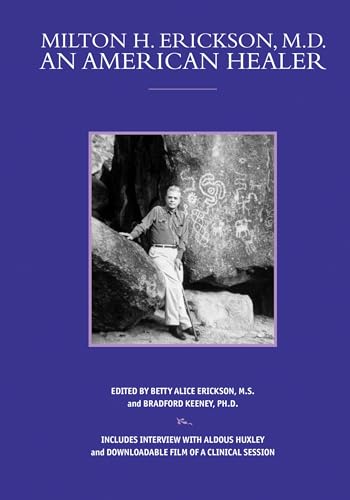 Milton H. Erickson, MD, An American Healer (Profiles in Healing)