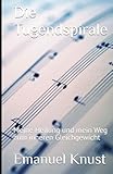 Die Tugendspirale: Meine Heilung und mein Weg zum inneren Gleichgewicht (German Edition)