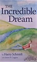 The Incredible Dream 097819750X Book Cover