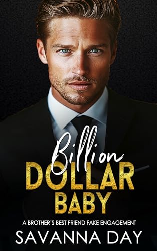 Billion Dollar Baby: Brother's Best Friend Fake Engagement