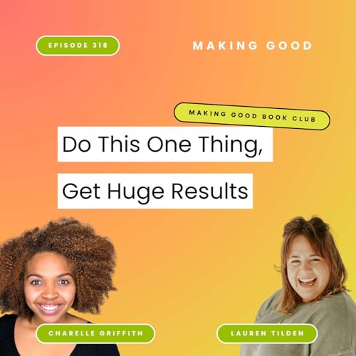 Do This One Thing, Get Huge Results | Book Club | 'The ONE Thing' by Gary Keller + Jay Papasan | 318