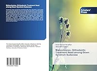 Malocclusion, Orthodontic Treatment Need among Down Syndrom Sudanese 3639715969 Book Cover