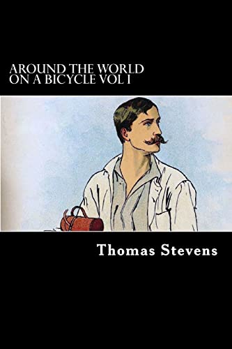 Around the World on a Bicycle Vol I: San Francisco to Teheran