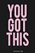 You Got This Food and Exercise Journal: Daily Food & Workout Diary: 6x9 Meal and Exercise Notebook, 120 Pages