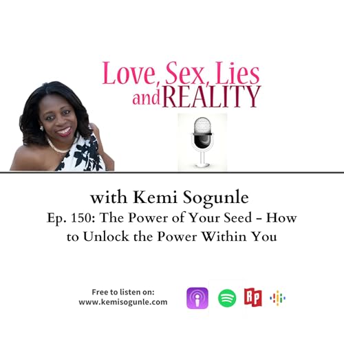 Ep 150: The Power of Your Seed - Unlock the Power Within You copertina
