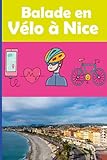  Balade en Vélo à Nice: Carnet à remplir : Préparer, décrire, illustrer…