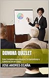 Domina Quizlet: Guía Completa para Mejorar Tu Aprendizaje y Colaboración en Línea (Spanish Edition)