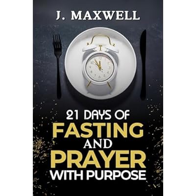 21 Days of Fasting and Prayer with Purpose