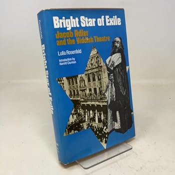 Hardcover Bright star of exile: Jacob Adler and the Yiddish theatre Book