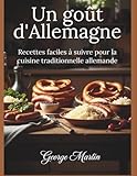 snack cuisine vivante  Un goût d\'Allemagne: Recettes faciles à suivre pour la cuisine traditionnelle allemande