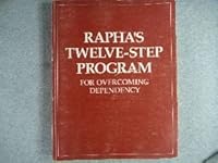 Rapha's 12-Step Program for Overcoming Chemical Dependency 0945276052 Book Cover