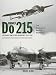 Dornier Do 215: Germany's Strategic Reconnaissance Aircraft & Night Fighter (Luftwaffe and Other Operators 1938-1945)