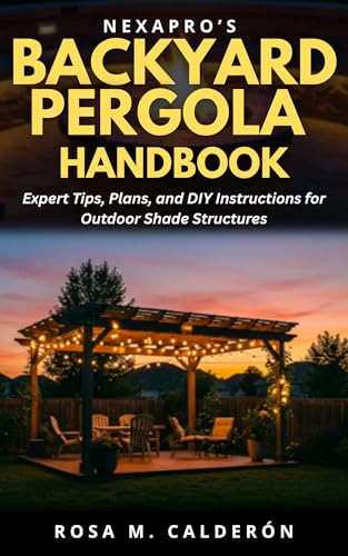 NexaPro’s Backyard Pergola Handbook: Expert Tips, Plans, and DIY Instructions