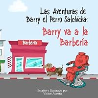 Las Aventuras de Barry el Perro Salchicha: Barry va a la Barbería (Spanish Edition) B0F5W4M74Q Book Cover