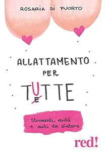 Vedi scheda su Amazon Allattamento per tutte. Strumenti, verità e miti da sfatare
