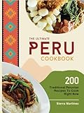 Photo Gallery the ultimate peru cookbook: 200 traditional peruvian recipes to cook right now