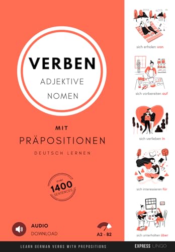 Deutsch Lernen - Verben, Adjektive und Nomen mit Präpositionen: Learn German Verbs, Adjectives and Nouns with Prepositions