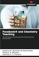 Facebook® and Chemistry Teaching: An alternative to working with the Virtual Learning Environment 6208815002 Book Cover