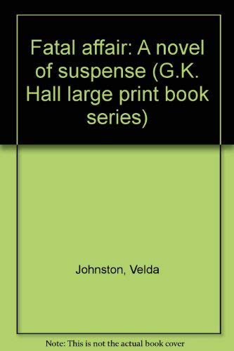 Fatal affair: A novel of suspense (G.K. Hall la... [Large Print] 0816142882 Book Cover